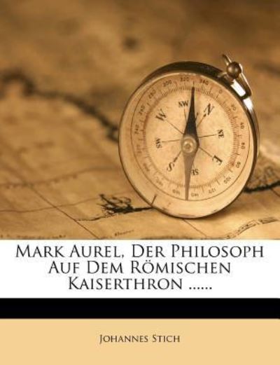 Cover for Stich · Mark Aurel, Der Philosoph Auf Dem (Book)