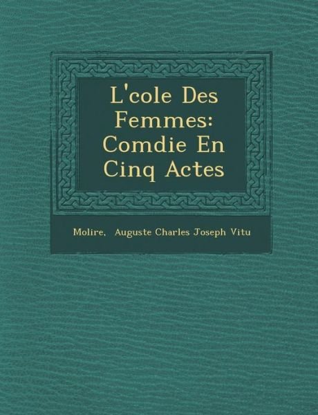 Cover for Molire · L' Cole Des Femmes: Com Die en Cinq Actes (Paperback Book) (2012)