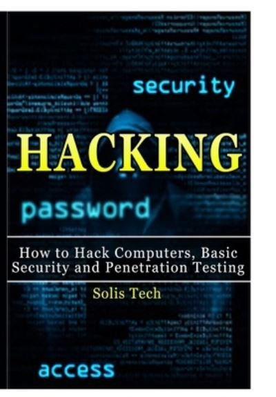 Cover for Solis Tech · Hacking (Hardcover bog) (2016)