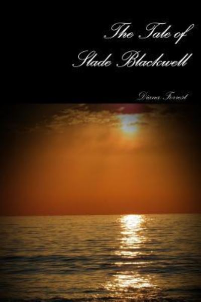 Cover for Diana Forrest · The Tale of Slade Blackwell (Paperback Book) (2016)