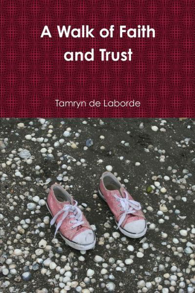 Cover for Tamryn de Laborde · A Walk of Faith and Trust (Paperback Book) (2016)
