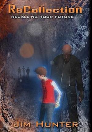 Cover for Jim Hunter · ReCollection-ReCalling Your Future (Book) (2018)