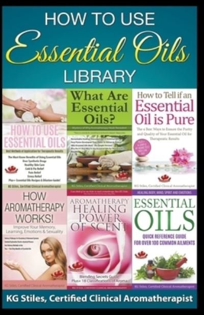 Cover for Kg Stiles · How to Use Essential Oils Library (Taschenbuch) (2020)