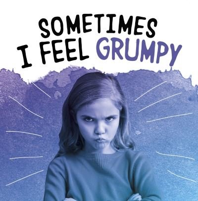 Cover for Jaclyn Jaycox · Sometimes I Feel Grumpy - Name Your Emotions (Hardcover Book) (2021)