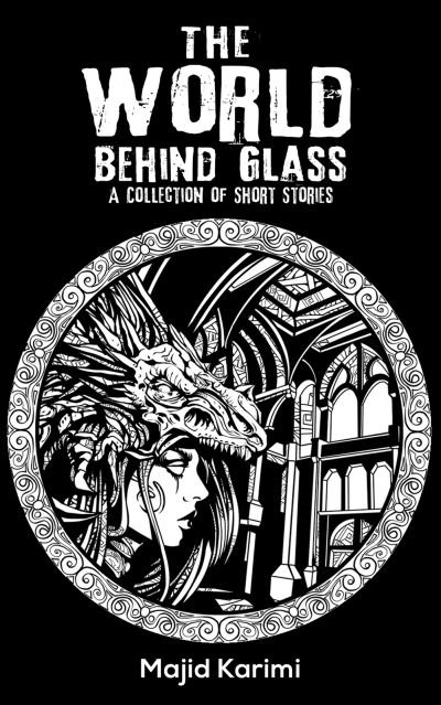 Cover for Majid Karimi · The World Behind Glass: A Collection of Short Stories (Taschenbuch) (2022)