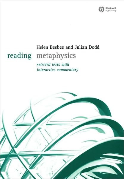 Reading Metaphysics: Selected Texts with Interactive Commentary - Reading Philosophy - Beebee - Bøger - John Wiley and Sons Ltd - 9781405123679 - 15. december 2006