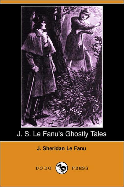 Cover for J. Sheridan Le Fanu · J. S. Le Fanu's Ghostly Tales (Dodo Press) (Paperback Book) (2007)