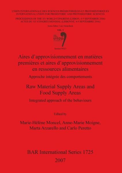 Cover for Marie-helene Moncel · Raw Material Supply Areas and Food Supply Areas: Integrated Approach of the Behaviours (British Archaeological Reports British Series) (Pt. 5) (Pocketbok) (2007)