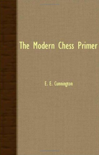 Cover for E. E. Cunnington · The Modern Chess Primer (Paperback Book) (2008)