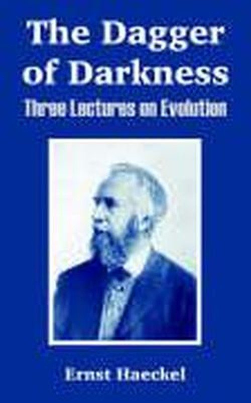 Cover for Ernst Haeckel · The Dagger of Darkness: Three Lectures on Evolution (Pocketbok) (2004)