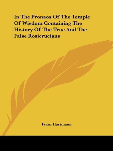 Cover for Franz Hartmann · In the Pronaos of the Temple of Wisdom Containing the History of the True and the False Rosicrucians (Paperback Book) (2005)