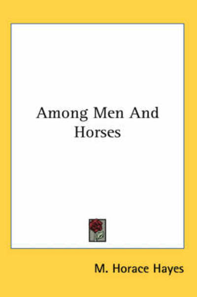 Cover for M. Horace Hayes · Among men and Horses (Paperback Book) (2005)