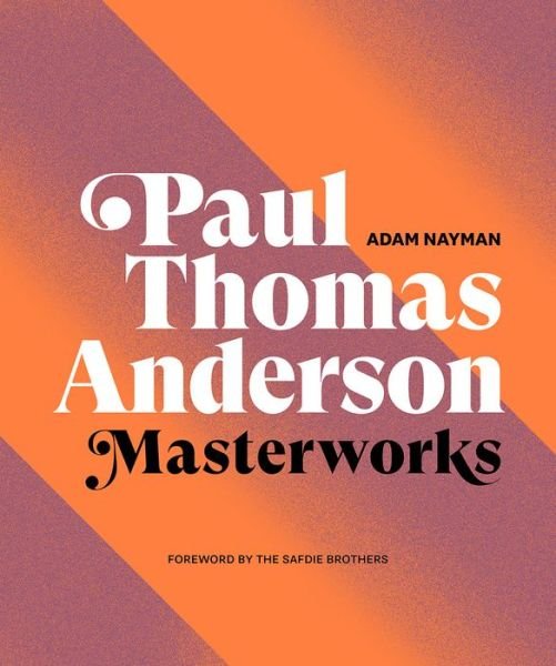 Cover for Adam Nayman · Paul Thomas Anderson: Masterworks (Hardcover bog) (2020)