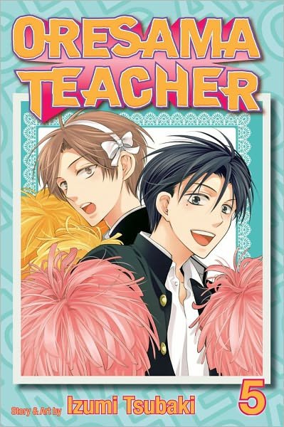 Cover for Izumi Tsubaki · Oresama Teacher, Vol. 5 - Oresama Teacher (Pocketbok) (2011)