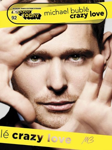 Michael Buble - Crazy Love: E-z Play Today Volume 92 - Michael Buble - Books - Hal Leonard - 9781423493679 - July 1, 2010