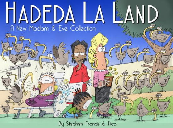 Cover for Stephen Francis · Hadeda la land: A new Madam and Eve collection (Paperback Book) (2017)