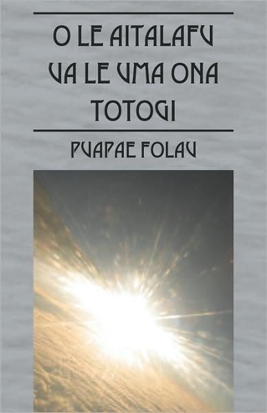 Cover for Puapa'e A Pepe Folau · O Le Aitalafu Ua Le Uma Ona Totogi (Paperback Book) [Samoan edition] (2008)