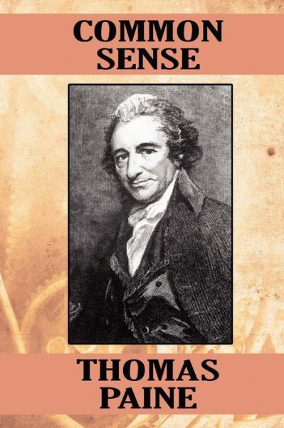 Cover for Thomas Paine · Common Sense: an Argument for Independence (Wildside Classics) (Taschenbuch) (2024)