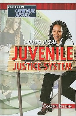 Cover for Corona Brezina · Careers in the Juvenile Justice System (Hardcover Book) (2009)