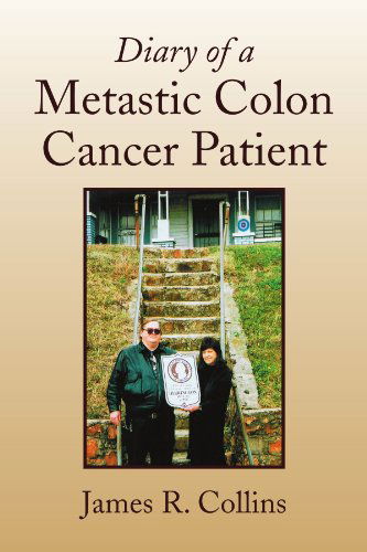 Cover for James R Collins · Diary of a Metastic Colon Cancer Patient (Paperback Bog) (2008)