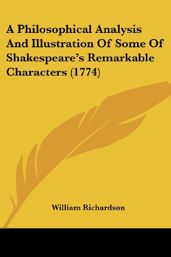 Cover for William Richardson · A Philosophical Analysis and Illustration of Some of Shakespeare's Remarkable Characters (1774) (Paperback Book) (2008)