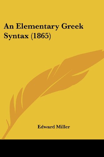 Cover for Edward Miller · An Elementary Greek Syntax (1865) (Paperback Book) (2008)