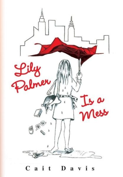 Cover for Cait Davis · Lily Palmer is a Mess (Gebundenes Buch) (2009)