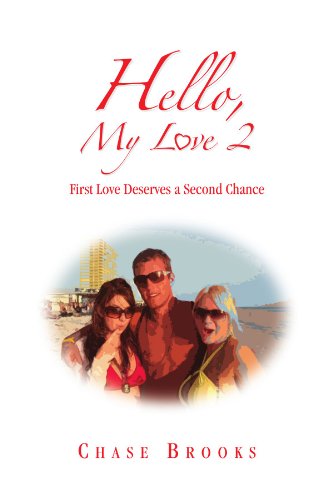 Cover for Chase Brooks · Hello, My Love 2: First Love Deserves a Second Chance (Paperback Book) (2009)
