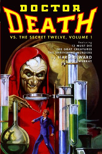 Doctor Death vs. the Secret Twelve, Volume 1 - Will Murray - Böcker - CreateSpace Independent Publishing Platf - 9781442133679 - 3 juli 2009