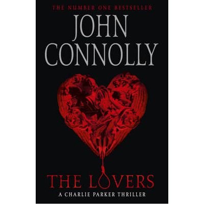 Cover for John Connolly · The Lovers: Private Investigator Charlie Parker hunts evil in the eighth book in the globally bestselling series - Charlie Parker Thriller (Paperback Book) (2010)