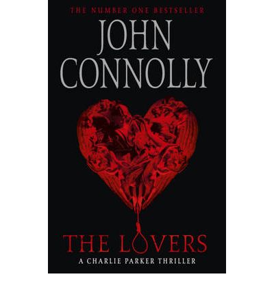 The Lovers: Private Investigator Charlie Parker hunts evil in the eighth book in the globally bestselling series - Charlie Parker Thriller - John Connolly - Books - Hodder & Stoughton - 9781444704679 - January 21, 2010