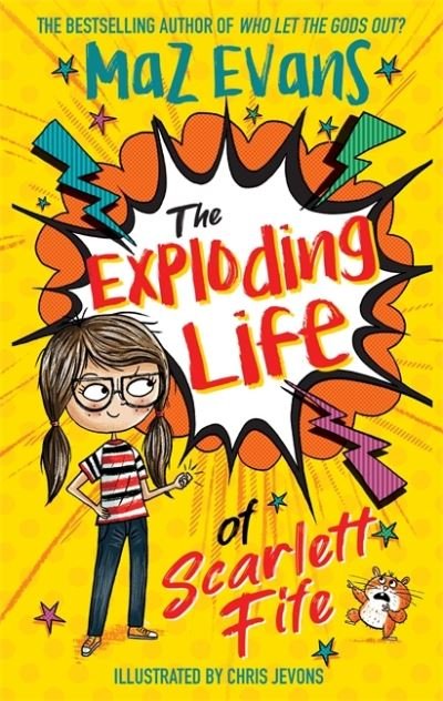 Cover for Maz Evans · The Exploding Life of Scarlett Fife: Book 1 - The Exploding Life of Scarlett Fife (Paperback Book) (2021)