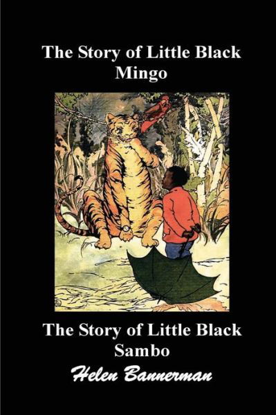 Story of Little Black Mingo and the Story of Little Black Sambo - Helen Bannerman - Bøker - Lulu Press, Inc. - 9781445286679 - 26. februar 2010