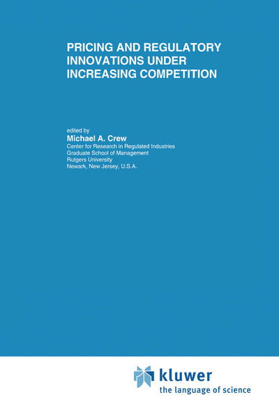 Cover for Michael a Crew · Pricing and Regulatory Innovations Under Increasing Competition - Topics in Regulatory Economics and Policy (Paperback Book) [Softcover reprint of the original 1st ed. 1996 edition] (2012)