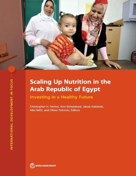 Cover for World Bank · Scaling up nutrition in the Arab Republic of Egypt: investing in a healthy future - International development in focus (Taschenbuch) (2020)