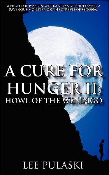 Cover for Lee Pulaski · A Cure For Hunger II: Howl of the Wendigo (Paperback Book) (2011)