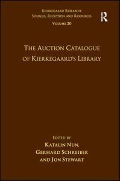 Cover for Katalin Nun · Volume 20: The Auction Catalogue of Kierkegaard's Library - Kierkegaard Research: Sources, Reception and Resources (Hardcover Book) [New edition] (2015)