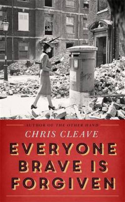 Cover for Chris Cleave · Everyone Brave Is Forgiven (Paperback Bog) (2016)