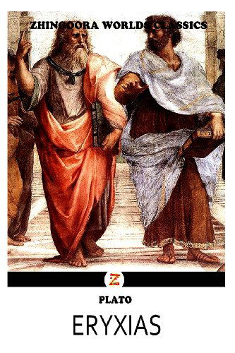 Eryxias - Plato (Greek Philosopher) - Kirjat - CreateSpace Independent Publishing Platf - 9781475168679 - maanantai 9. huhtikuuta 2012