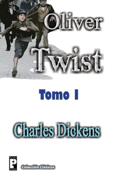 Oliver Twist (Tomo I) - Charles Dickens - Books - Createspace - 9781478295679 - July 24, 2012