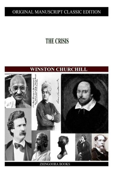 The Crisis - Winston Churchill - Kirjat - CreateSpace Independent Publishing Platf - 9781480021679 - maanantai 1. lokakuuta 2012