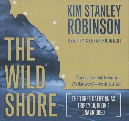 Cover for Kim Stanley Robinson · The Wild Shore (CD) (2015)