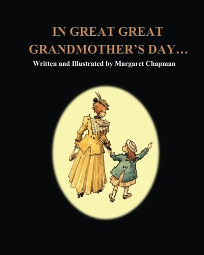 Cover for Margaret Chapman · In Great Great Grandmother's Day... (Pocketbok) (2013)