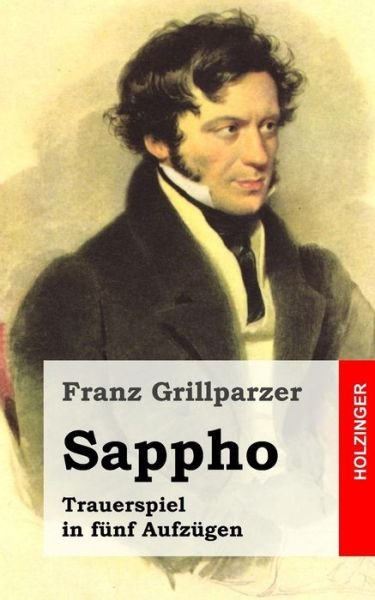 Cover for Franz Grillparzer · Sappho: Trauerspiel in Funf Aufzugen (Taschenbuch) (2013)