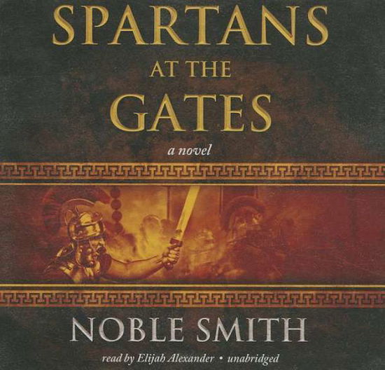 Cover for Noble Smith · Spartans at the Gates (Warrior Trilogy) (Hörbuch (CD)) [Unabridged edition] (2014)