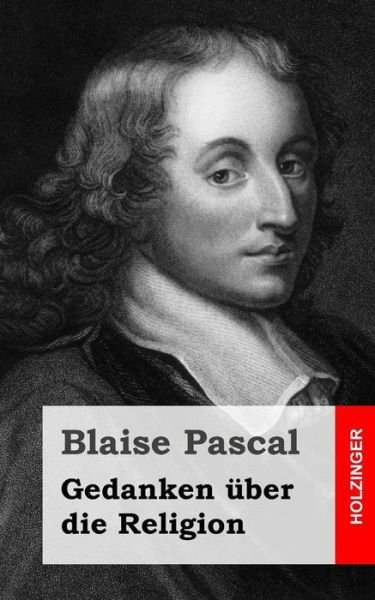 Cover for Blaise Pascal · Gedanken Uber Die Religion (Paperback Book) (2013)