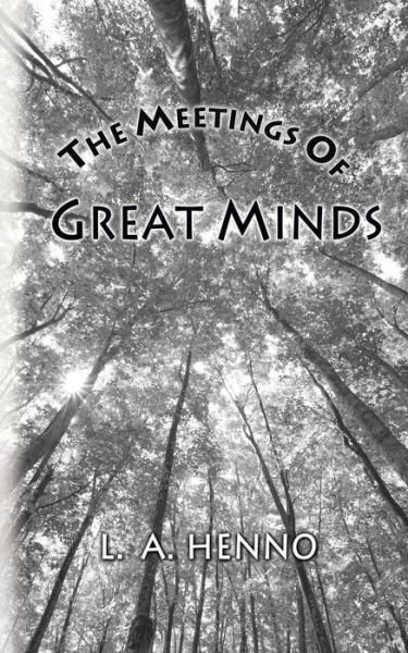 Cover for L a Henno · The Meetings of Great Minds (Paperback Book) (2013)