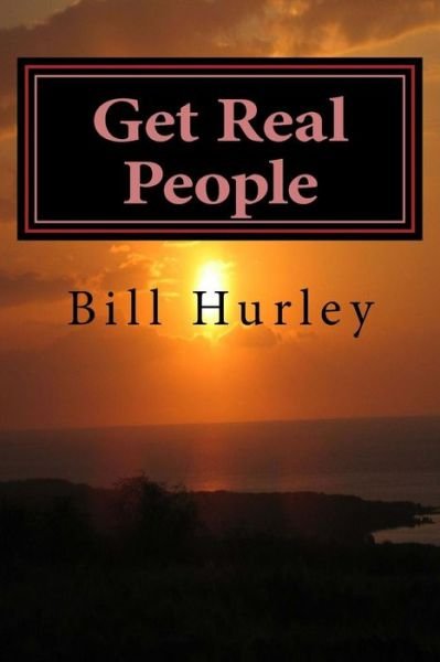 Cover for Bill Hurley · Get Real People: Save Yourself You Can Survive (Paperback Bog) (2013)