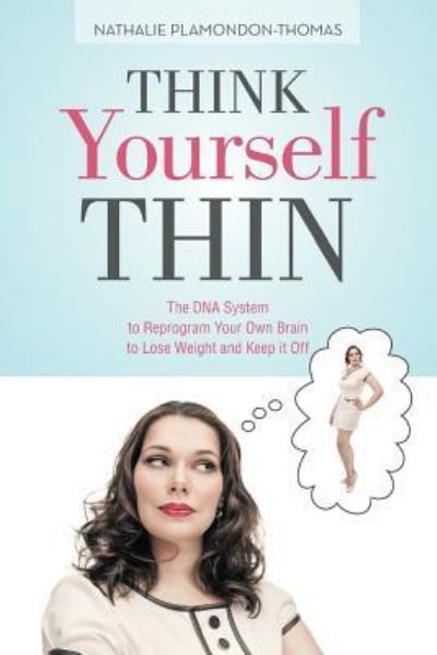 Cover for Nathalie Plamondon-Thomas · Think Yourself Thin (Paperback Book) (2016)