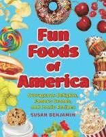 Susan Benjamin · Fun Foods of America: Outrageous Delights, Celebrated Brands, and Iconic Recipes (Hardcover Book) (2024)